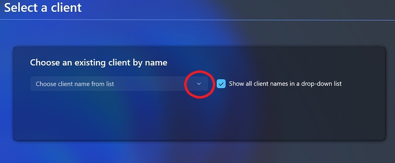 ONE client selection, selection list closed